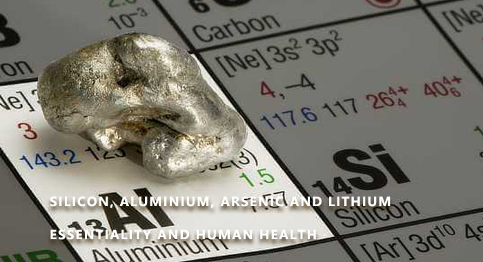 Silicon, aluminium, arsenic and lithium Essentiality and human health